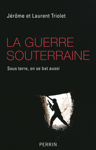 Image de La guerre souterraine sous terre, on se bat aussi