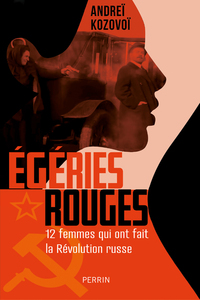 Picture of Égéries rouges - 12 femmes qui ont fait la Révolution russe