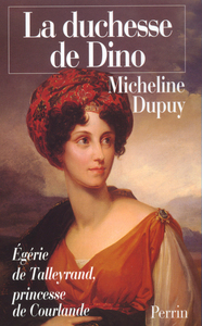 Image de La duchesse de Dino, princesse de Courlande, égérie de Talleyrand 1793-1862