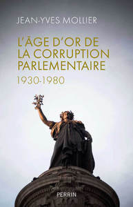 Picture of L'âge d'or de la corruption parlementaire 1930-1980