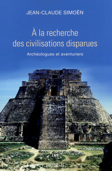 Picture of A la recherche des civilisations disparues