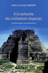 Picture of A la recherche des civilisations disparues