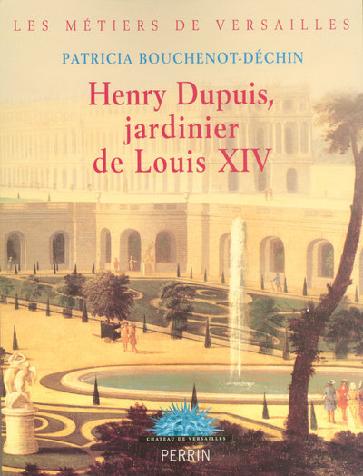 Image de Henry Dupuis, jardinier de Louis XIV