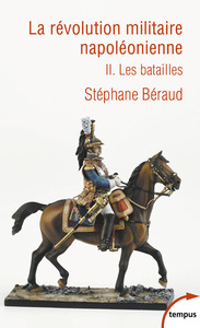 Image de La révolution militaire napoléonienne - tome 2 Les batailles