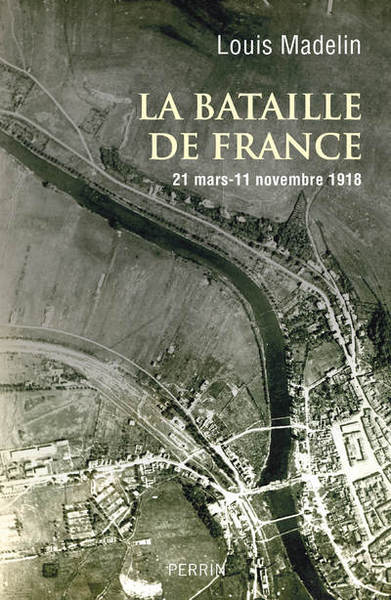 Picture of La bataille de France - 21 Mars-11 Novembre 1918