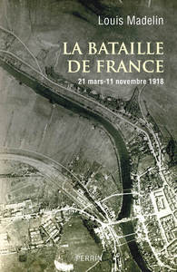 Picture of La bataille de France - 21 Mars-11 Novembre 1918