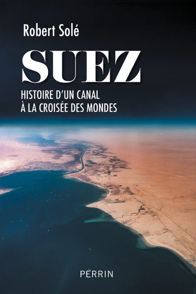 Image de Suez - Histoire d'un canal à la croisée des mondes