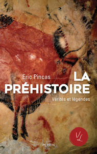 Image de La préhistoire - Vérités et légendes