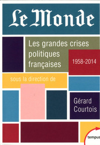 Picture of Le Monde - les grandes crises politiques Françaises 1958-2014