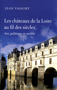 Picture of Les châteaux de la Loire au fil des siècles art, politique et société