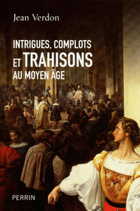 Image de Intrigues, complots et trahisons au Moyen Âge