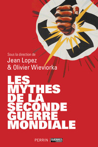Picture of Les mythes de la Seconde Guerre mondiale