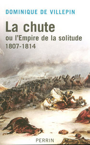Image de La chute ou L'Empire de la solitude 1807-1814