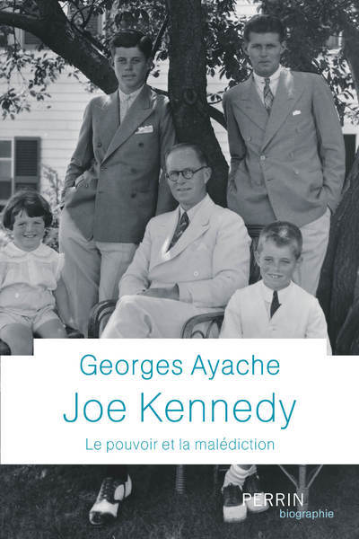 Image de Joe Kennedy - Le pouvoir et la malédiction