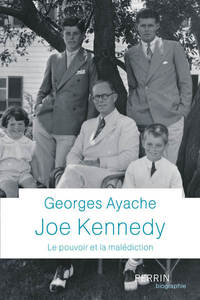 Image de Joe Kennedy - Le pouvoir et la malédiction