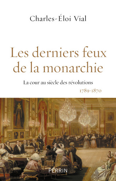 Image de Les derniers feux de la monarchie