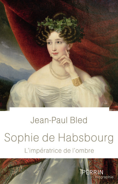 Image de Sophie de Habsbourg - L'impératrice de l'ombre