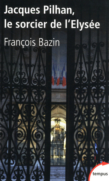 Image de Jacques Pilhan, Le sorcier de l'Elysée