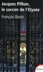 Image de Jacques Pilhan, Le sorcier de l'Elysée