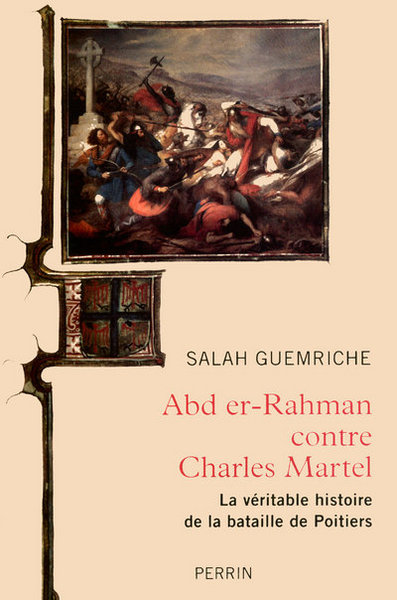 Image de Abd er-Rahman contre Charles Martel la véritable histoire de la bataille de Poitiers