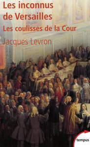 Image de Les inconnus de Versailles les coulisses de la Cour