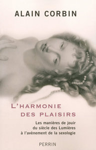 Image de L'harmonie des plaisirs les manières de jouir dusiècle des lumières à l'avènement de la sexol
