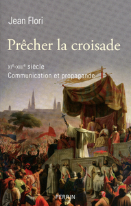 Image de Prêcher la croisade, XIe-XIIIe siècle communication et propagande