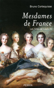 Image de Mesdames de France - Les filles de Louis XV