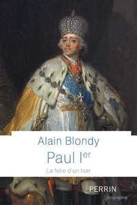 Image de Paul Ier - La folie d'un tsar