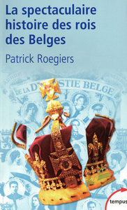 Image de La spectaculaire histoire des rois des Belges