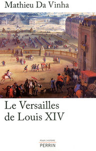 Image de Le Versailles de Louis XIV le fonctionnement d'une résidence royale au XVIIe siècle