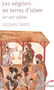 Picture of Les négriers en terres d'islam la première traite des Noirs, VIIe-XVIe siècle