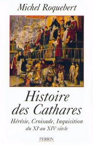 Picture of Histoire des Cathares Hérésie, Croisade, Inquisition du XIe au XIVe siècle