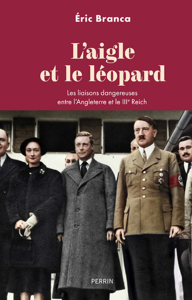 Image de L'Aigle et le léopard - Les liaisons dangereuses entre l'Angleterre et le IIIe Reich