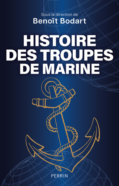 Picture of Histoire des troupes de marine, de 1622 à nos jours