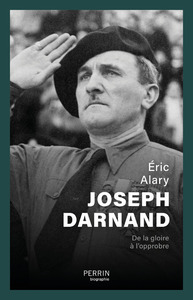 Picture of Joseph Darnand - De la gloire à l'opprobre