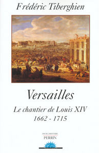 Image de Versailles le chantier de Louis XIV, 1662-1715