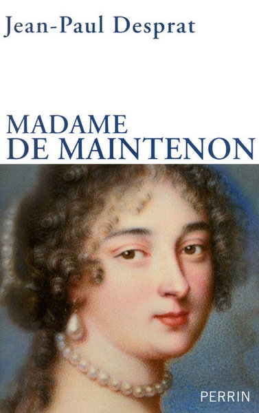 Image de Madame de Maintenon 1635-1719 ou le prix de la réputation