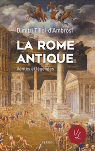 Picture of La Rome antique, Vérités & Légendes
