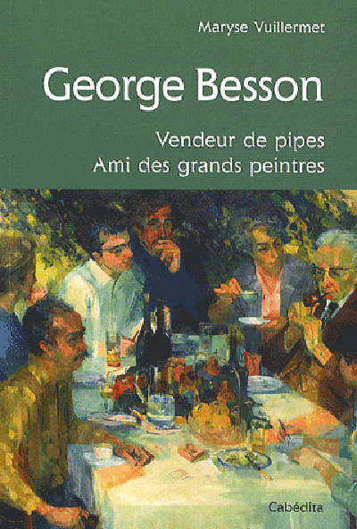 Image de GEORGE BESSON, VENDEUR DE PIPES,AMI DES GRANDS PEINTRES