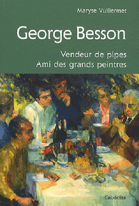 Image de GEORGE BESSON, VENDEUR DE PIPES,AMI DES GRANDS PEINTRES