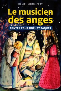 Image de LE MUSICIEN DES ANGES - CONTES POUR NOEL ET PAQUES