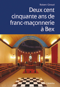 Image de 250 ANS DE FRANC-MACONNERIE A BEX
