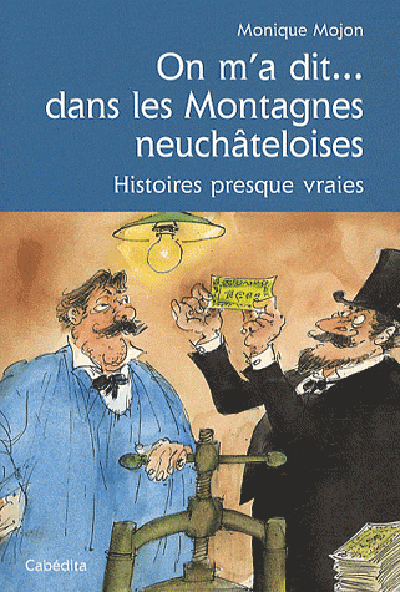 Image de ON M'A DIT...DANS LES MONTAGNES NEUCHATELOISES