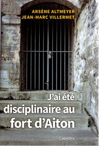 Picture of J'AI ETE DISCIPLINAIRE AU FORT D'AITON