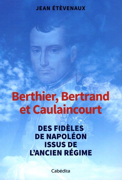 Picture of BERTHIER, BERTRAND, ET CAULAINCOURT