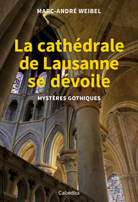 Picture of LA CATHEDRALE DE LAUSANNE SE DEVOILE