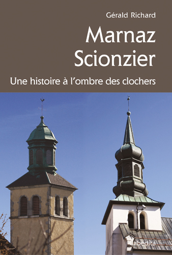 Image de MARNAZ SCIONZIER, HISTOIRE A L'OMBRE DES CLOCHERS