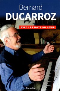 Picture of BERNARD DUCARROZ - AVEC LES MOTS DU COEUR