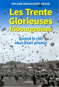 Picture of LES TRENTE GLORIEUSES FRIBOURGEOISES